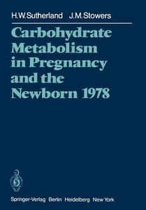 Carbohydrate Metabolism in Pregnancy and the Newborn 1978 edito da Springer Berlin Heidelberg
