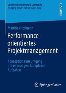 Performance-orientiertes Projektmanagement di Matthias Hofmann edito da Springer Fachmedien Wiesbaden