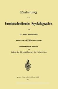 Einleitung in die Formbeschreibende Krystallographie di Victor Goldschmidt edito da Springer Berlin Heidelberg