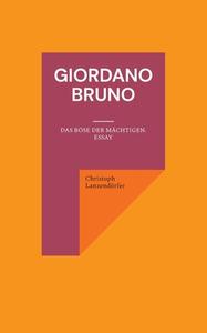 Giordano Bruno di Christoph Lanzendörfer edito da Books on Demand