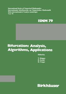 Bifurcation: Analysis, Algorithms, Applications di T. Kupper, Rudiger Seydel, H. Troger edito da Birkhauser Verlag Ag