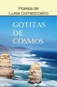 GOTITAS DE COSMOS: POES A DE LUISA GOMEZ di FRANCELA BARBA edito da LIGHTNING SOURCE UK LTD