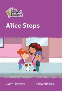 Level 1 - Alice Stops di Claire Llewellyn edito da Harpercollins Publishers