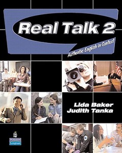 Real Talk 2: Authentic English In Context (student Book And Classroom Audio Cd) di Lida Baker, Judith Tanka edito da Pearson Education (us)