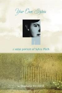Your Own, Sylvia: A Verse Portrait of Sylvia Plath di Stephanie Hemphill edito da Alfred A. Knopf Books for Young Readers