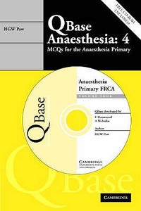 Qbase Anaesthesia: Volume 4, Mcqs For The Anaesthesia Primary di Henry G. W. Paw edito da Cambridge University Press