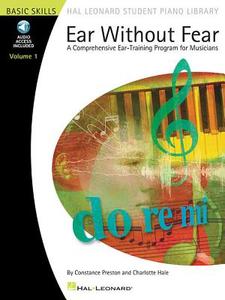 Ear Without Fear - A Comprehensive Ear-training Program For Musicians di Constance Preston, Charlotte Hale edito da Hal Leonard Corporation