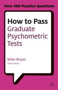 How to Pass Graduate Psychometric Tests di Mike Bryon edito da Kogan Page Ltd