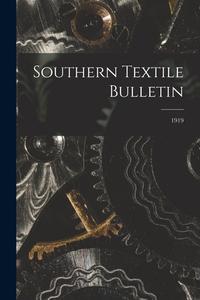 Southern Textile Bulletin; 1919 di Anonymous edito da LIGHTNING SOURCE INC