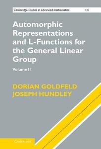 Automorphic Representations and L-Functions for the General Linear Group, Volume II di Dorian Goldfeld, Joseph Hundley edito da Cambridge University Press