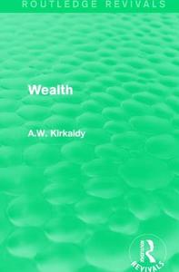 Wealth di A. W. Kirkaldy edito da Taylor & Francis Ltd