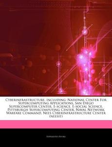 Cyberinfrastructure, Including: National di Hephaestus Books edito da Hephaestus Books