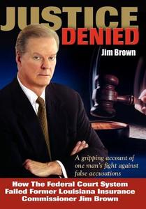Justice Denied di Jim Brown edito da AuthorHouse