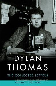 Dylan Thomas: The Collected Letters Volume 1 di Dylan Thomas edito da Orion Publishing Co