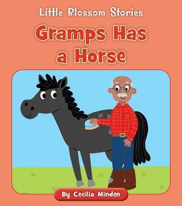 Gramps Has a Horse di Cecilia Minden edito da CHERRY BLOSSOM PR