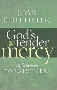 God's Tender Mercy: Reflections on Forgiveness di Joan Chittister edito da TWENTY THIRD PUBN