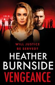 Vengeance di Heather Burnside edito da Bloomsbury Publishing PLC