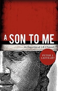 A Son to Me di Peter J. Leithart edito da CANON PR
