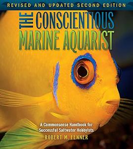 The Conscientious Marine Aquarist di Robert M. Fenner edito da Microcosm