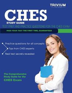 Ches Study Guide: Test Prep and Practice Questions for the Ches Exam di Trivium Test Prep edito da Trivium Test Prep