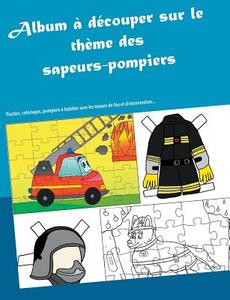 Album à découper sur le thème des sapeurs-pompiers di Valérie Gasnier edito da Books on Demand