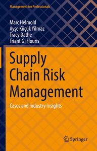 Supply Chain Risk Management di Marc Helmold, Ayse Kucuk Yilmaz, Tracy Dathe, Triant G. Flouris edito da Springer Nature Switzerland AG