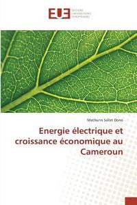 Energie électrique et croissance économique au Cameroun di Mathurin Sallet Dono edito da Editions universitaires europeennes EUE