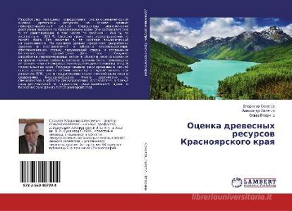 Ocenka drevesnyh resursov Krasnoyarskogo kraya di Vladimir Sokolov, Alexandr Laletin, Ol'ga Vtjurina edito da LAP Lambert Academic Publishing