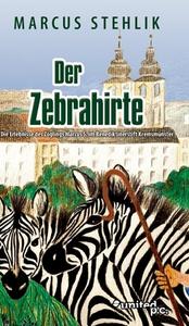 Der Zebrahirte di Marcus Stehlik edito da united p.c. Verlag
