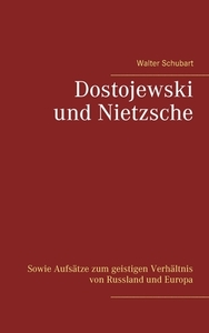 Dostojewski und Nietzsche di Walter Schubart edito da Books on Demand