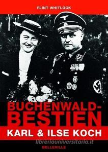 Buchenwald-Bestien di Flint Whitlock edito da Belleville