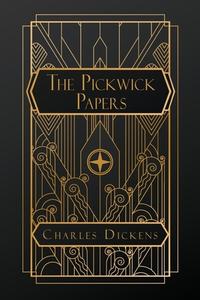 The Pickwick Papers di Charles Dickens edito da NATAL PUBLISHING, LLC