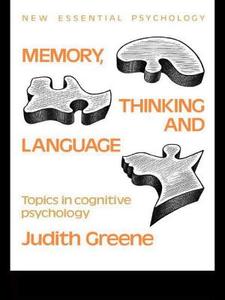 Memory, Thinking and Language: Topics in Cognitive Psychology di Professor Judith Greene, Judith Greene edito da Garland Publishing