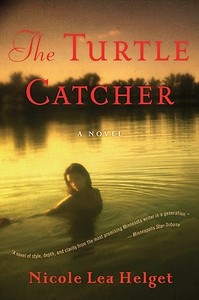 The Turtle Catcher di Nicole Lea Helget edito da MARINER BOOKS
