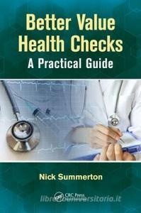 Better Value Health Checks di Nick Summerton edito da Taylor & Francis Ltd