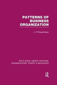 Patterns of Business Organization di John O'Shaughnessy edito da Taylor & Francis Ltd