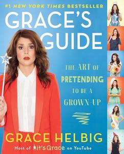 Grace's Guide di Grace Helbig edito da Simon & Schuster