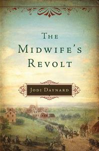 The Midwife's Revolt di Jodi Daynard edito da Amazon Publishing
