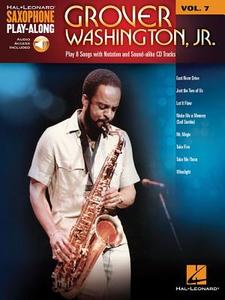 Grover Washington, Jr.: Saxophone Play-Along Volume 7 edito da Hal Leonard Publishing Corporation