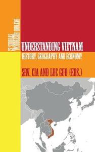 Understanding Vietnam: History, Geography and Economy di S. Rv, C. Ia edito da Createspace