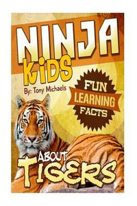 Fun Learning Facts about Tigers: Illustrated Fun Learning for Kids di Tony Michaels edito da Createspace