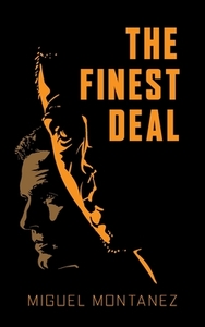 The Finest Deal di Miguel Montanez edito da FriesenPress