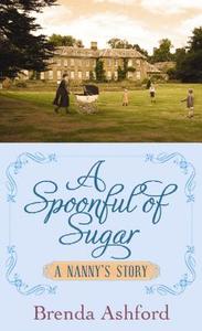A Spoonful of Sugar: A Nanny's Story di Brenda Ashford edito da CTR POINT PUB (ME)