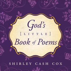God's Little Book of Poems di Shirley Cash Cox edito da Tate Publishing & Enterprises