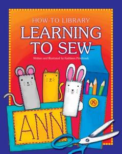 Learning to Sew di Kathleen Petelinsek edito da CHERRY LAKE PUB