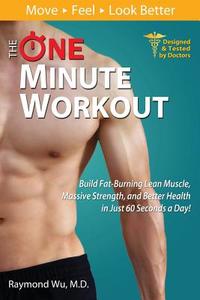 The One Minute Workout di Raymond Wu edito da E2 Press