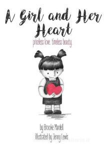 A Girl and Her Heart di Brooke Mardell edito da Brooke Mardell