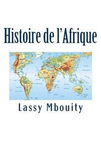 Histoire de l'Afrique di Lassy Mbouity edito da LIGHTNING SOURCE INC