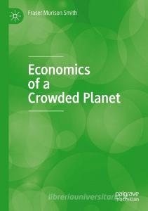 Economics of a Crowded Planet di Fraser Murison Smith edito da Springer International Publishing