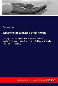 Westminster Sabbath-School Hymns di Anonymous edito da hansebooks